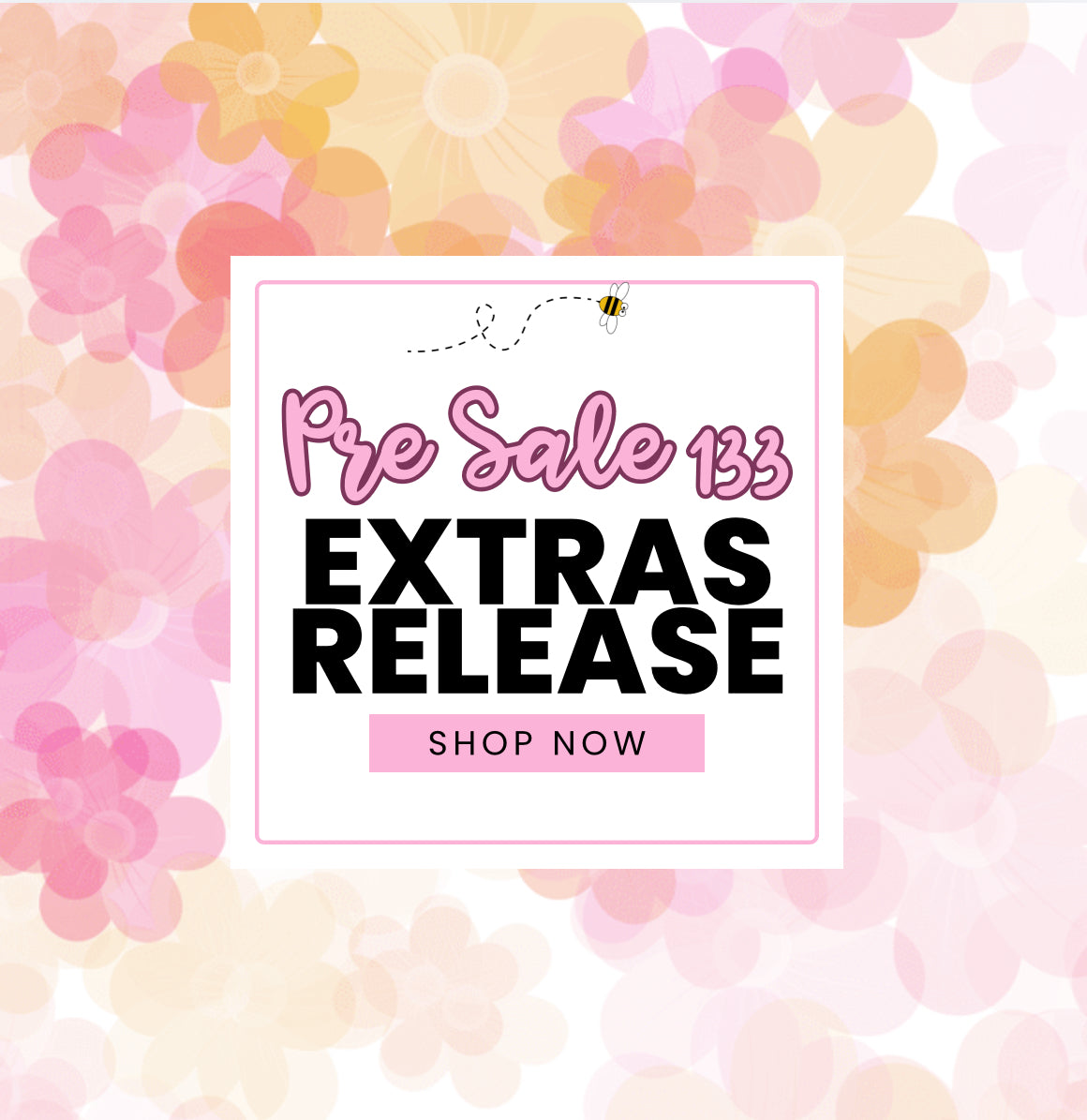 Pre Sale 133: Extras Release – tagged 