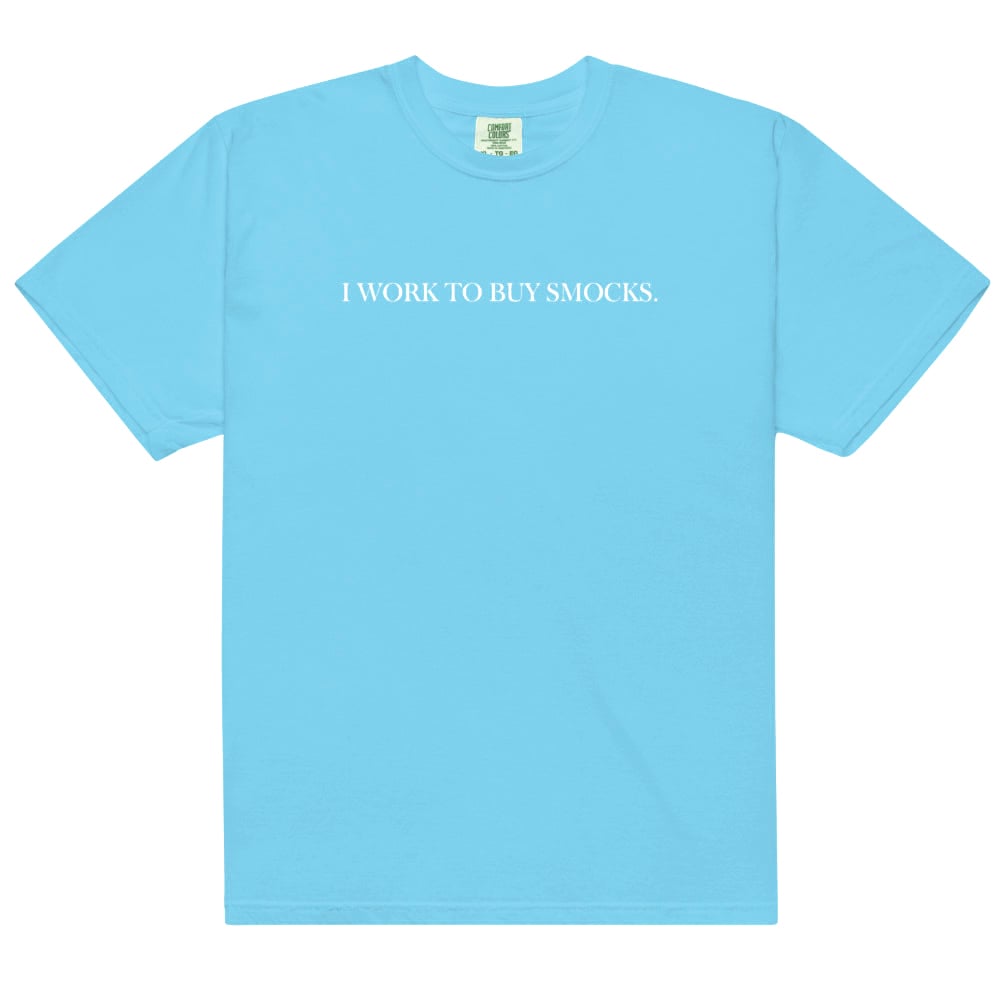 RTS: Exclusive BBS Graphic T-Shirt- I Work To Buy Smocks- Lagoon